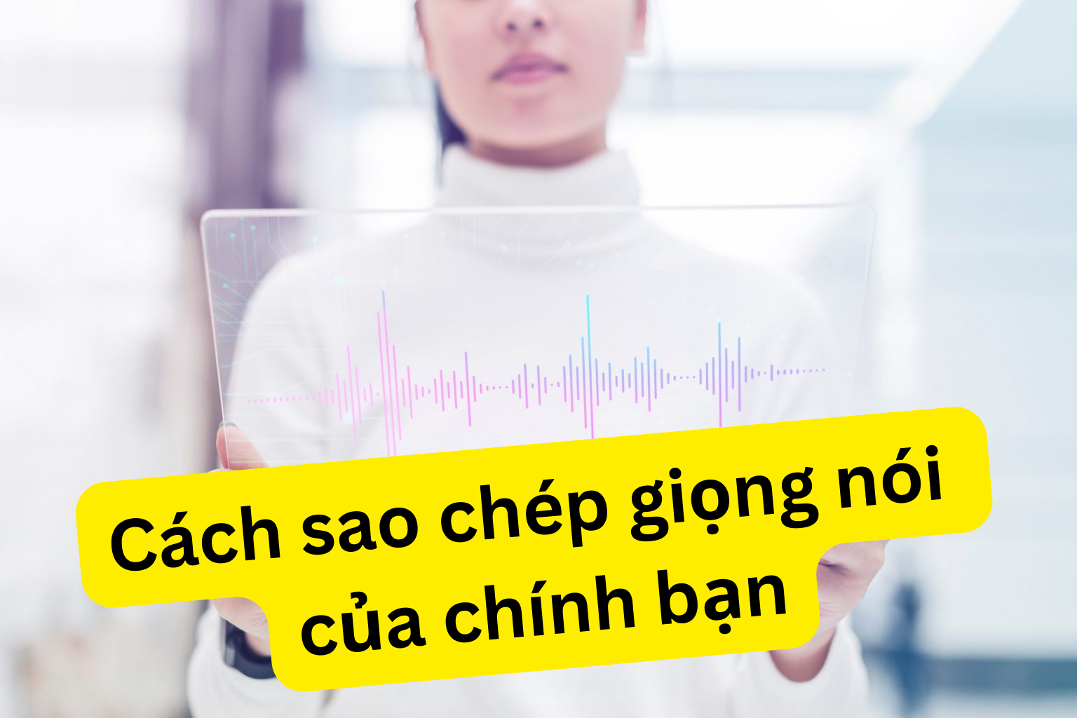 Hướng dẫn sao chép giọng nói của mình bằng công cụ AI.
