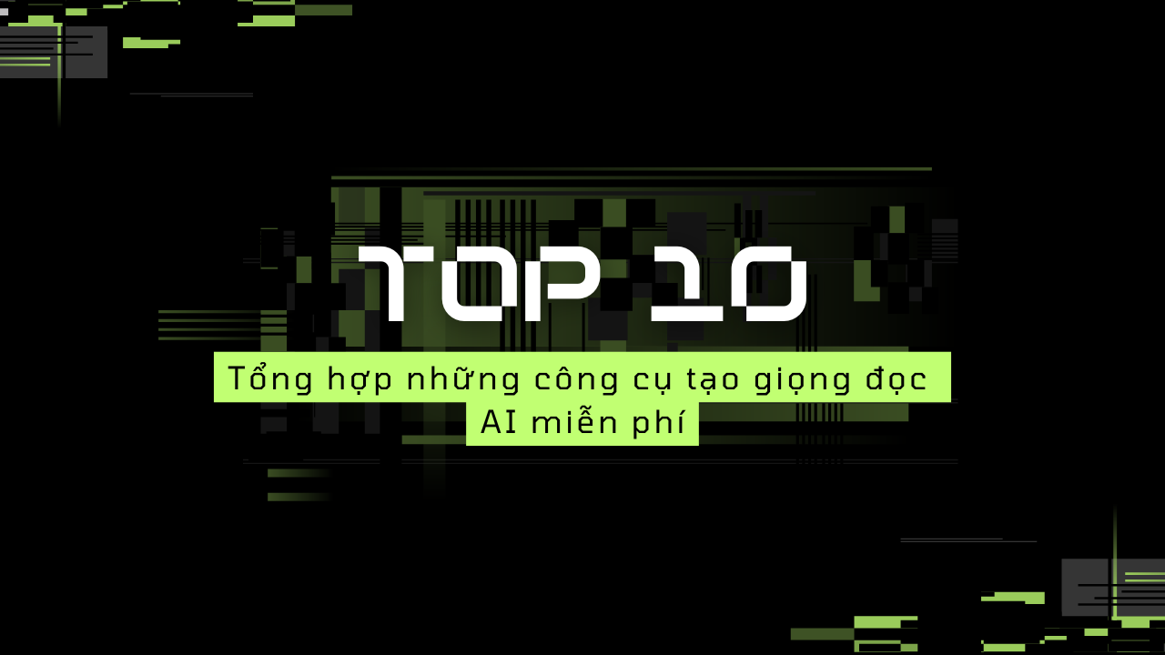 Tổng hợp những công cụ tạo giọng đọc AI miễn phí. Lưu ngay không trôi mất.